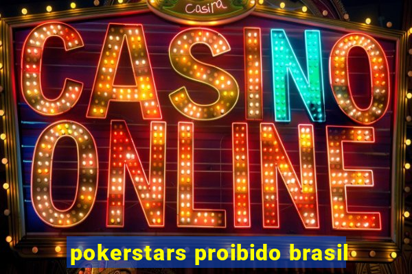 pokerstars proibido brasil